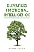 Elevating Emotional Intelli...