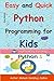 Easy and Quick Python Programming for Kids