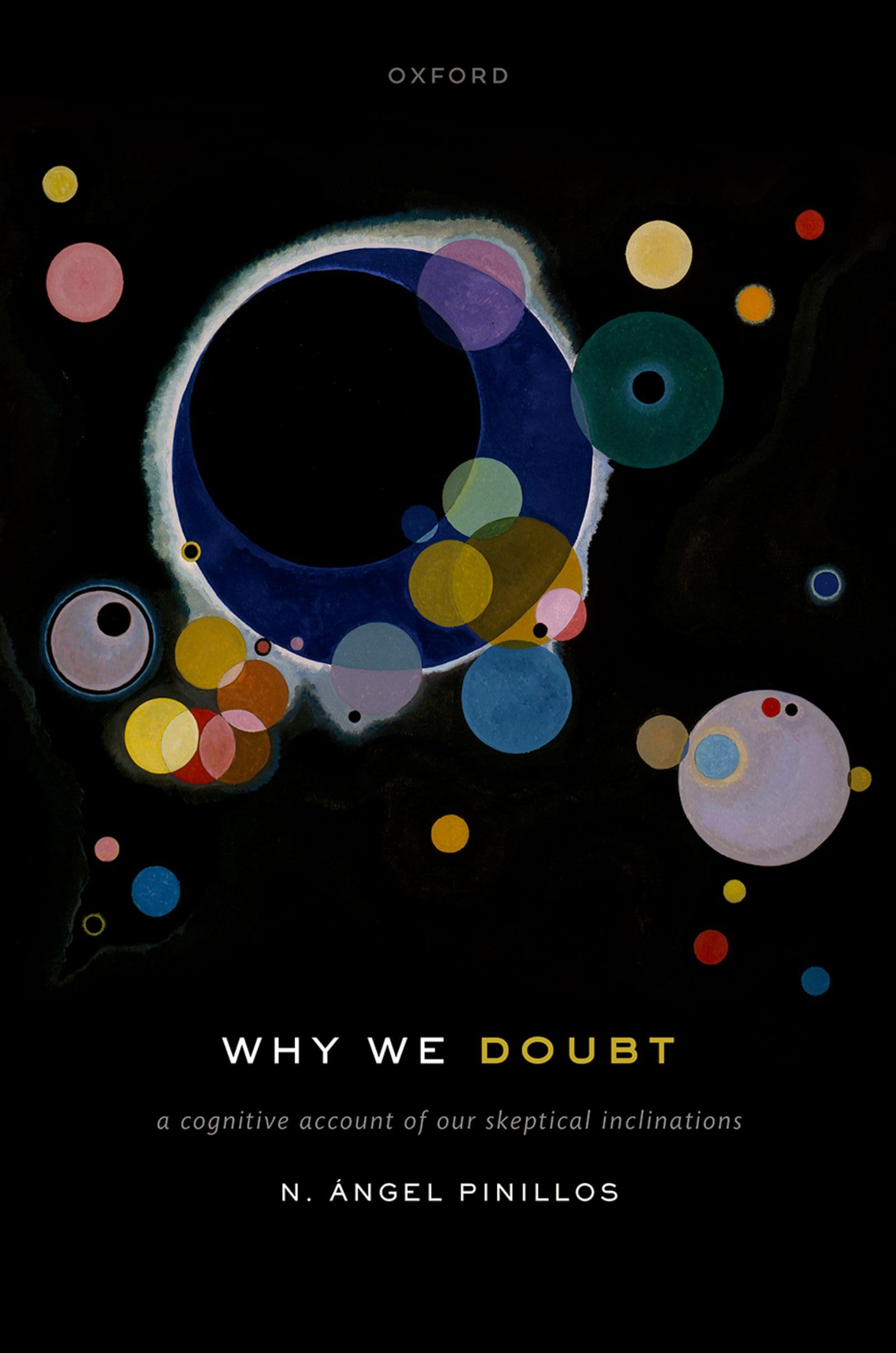 Why We Doubt: A Cognitive Account of Our Skeptical Inclinations (Kindle Edition)