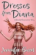 Dresses from Diana: A Gradual Feminization Story 