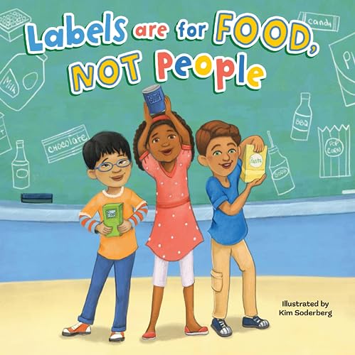 Labels are for Food, Not People - Children's Hardcover Picture Book - A Story About Accepting Others (Hardcover)