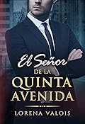 El señor de la Quinta Avenida (Bajo el Cielo de Manhattan nº 2) (Spanish Edition)
