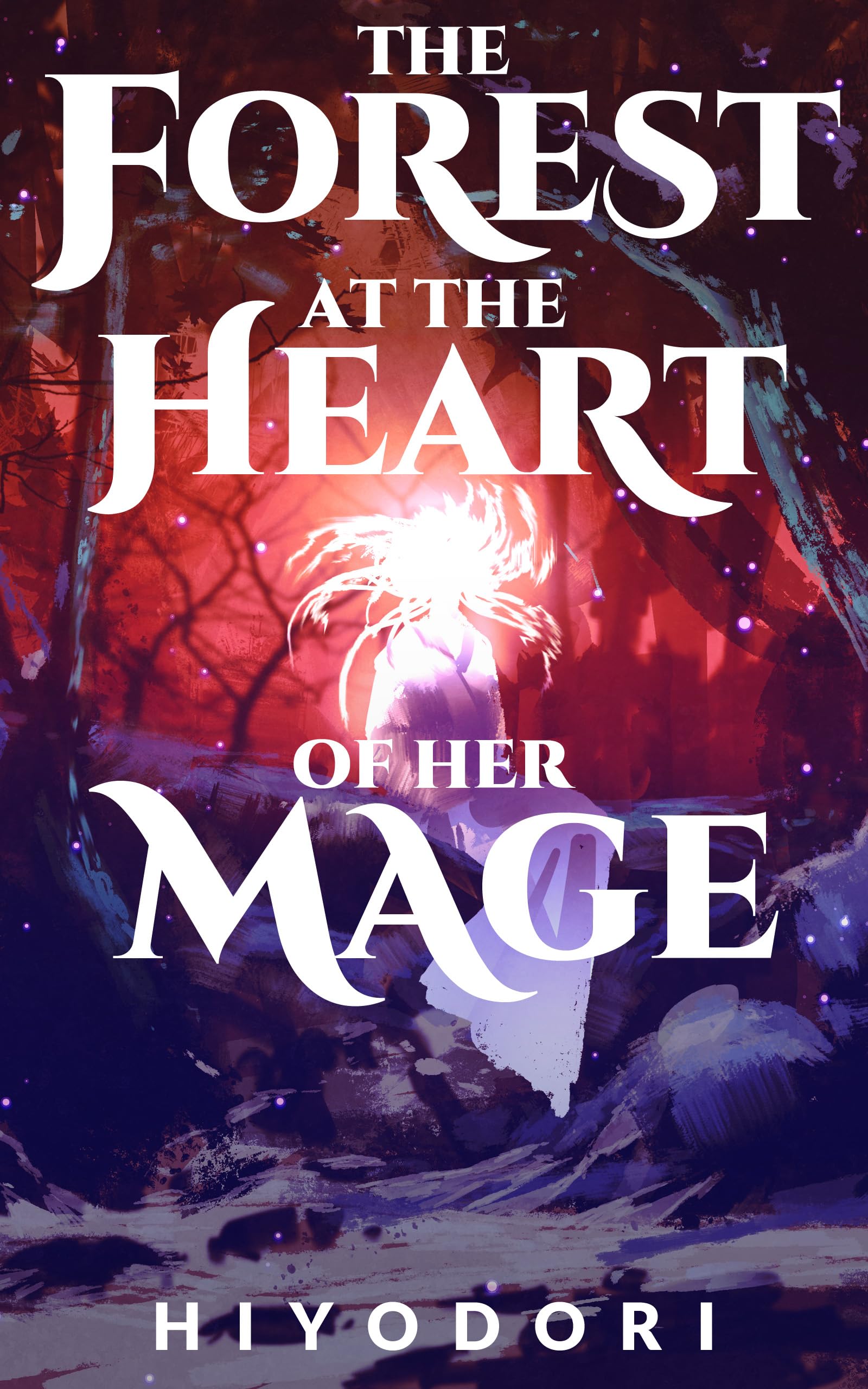 The Forest at the Heart of Her Mage (Kindle Edition)