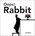 Oops! Rabbit (Jo Ham's Rabbit)