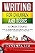 Writing for Children and Te...