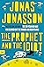 The Prophet and the Idiot