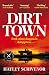 Dirt Town: Winner of the Crime Writers' Association New Blood Dagger Award 2023