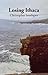Losing Ithaca by Christopher Southgate