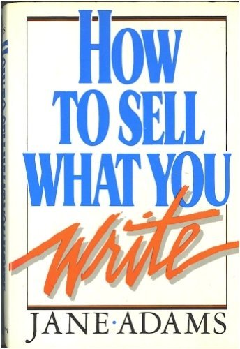How to sell what you write (Hardcover)