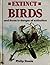 Extinct Birds and Those in Danger of Extinction