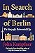 In Search of Berlin: The St...