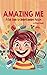 Amazing Me: A Kids Guide to Understanding Autism
