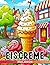 Eiscreme-Malbuch: Zeitzeichnung mit Eiscreme und Eis am Stiel Ausmalbuch - Perfektes Geschenk für Unterhaltung und Kreativität. (German Edition)