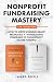 Nonprofit Fundraising Mastery 2-in-1 Collection by James Ruell