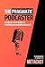 The Pragmatic Podcaster: A ...