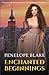 Enchanted Beginnings by Penelope Blake