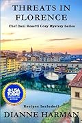 Threats in Florence: Chef Dani Rosetti Cozy Mystery