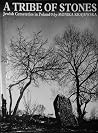A Tribe of Stones: Jewish Cemeteries in Poland A Tribe of Stones: Jewish Cemeteries in Poland