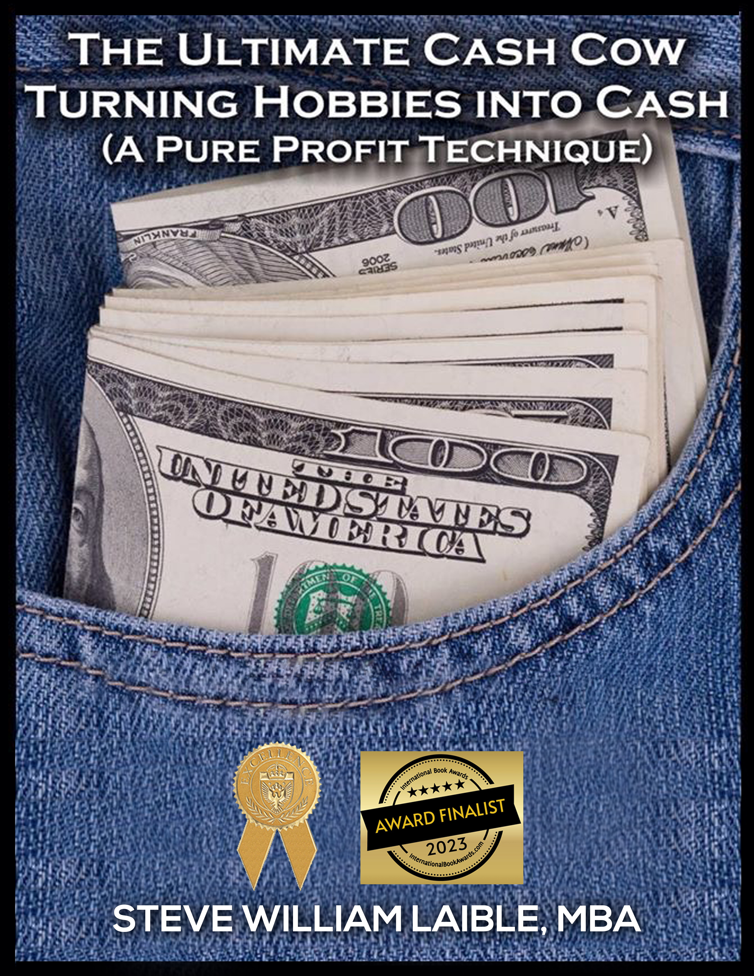 The Ultimate Cash Cow - Turning Hobbies into Cash: A Pure Profit Technique