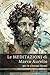 Le MEDITAZIONI di Marco Aurelio per le Giovani Menti by Samuel Cartaxo