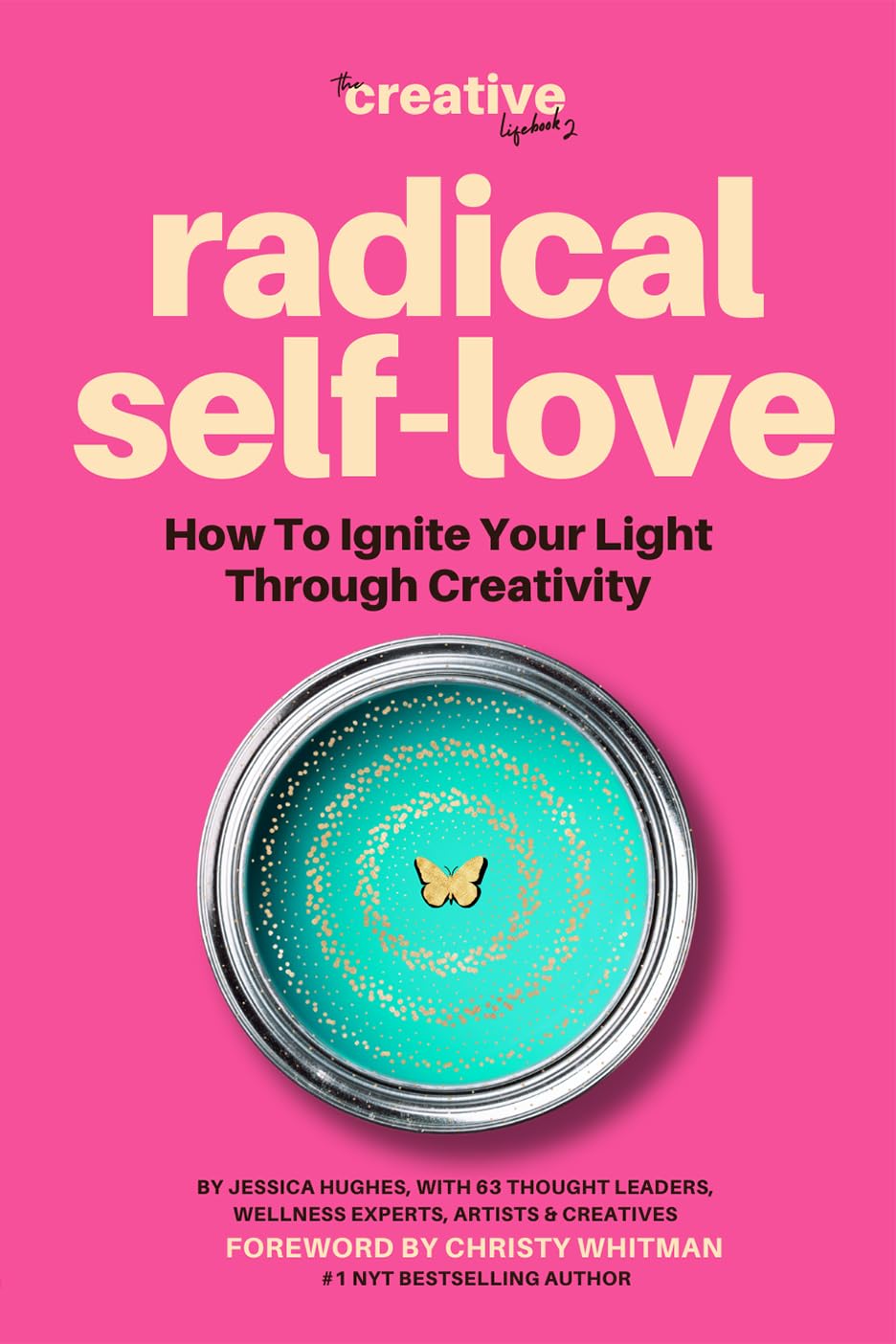 Radical Self Love: How To Ignite Your Light Through Creativity (The Creative Lifebook Book 2)
