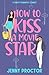 How to Kiss a Movie Star (Hawthorne Brothers #4)