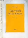 Ton ombre est la ...