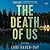 The Death of Us: A Novel