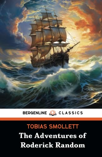 The Adventures of Roderick Random: A Classic British Bildungsroman Novel