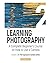 On LEARNING PHOTOGRAPHY: A Complete Beginner's Course on How to Use a Camera