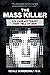 The Mass Killer: Six Case H...