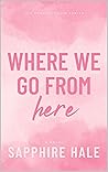 Where We Go From Here (Phoenix Falls, #3) Book cover for Where We Go From Here (Phoenix Falls, #3)