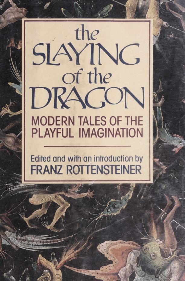 The Slaying of the Dragon: Modern Tales of the Playful Imagination (Hardcover)