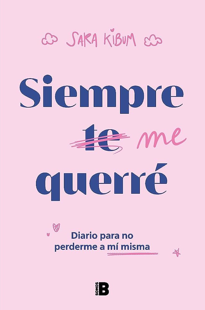 Siempre me querré: Diario para no perderme a mí misma (Kindle Edition)