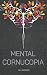 Mental Cornucopia