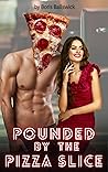 Pounded By The Pizza Slice: A Food Shifter Romance (Food Shifters) Book cover for Pounded By The Pizza Slice: A Food Shifter Romance (Food Shifters)