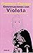 Conversaciones Con Violeta: Historia de Una Revolucion Inacabada (Spanish Edition)