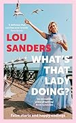 What's That Lady Doing?: False starts and happy endings