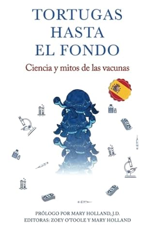 TORTUGAS HASTA EL FONDO: Ciencia y mitos de las vacunas (Spanish Edition)