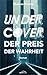 Undercover - der Preis der ...