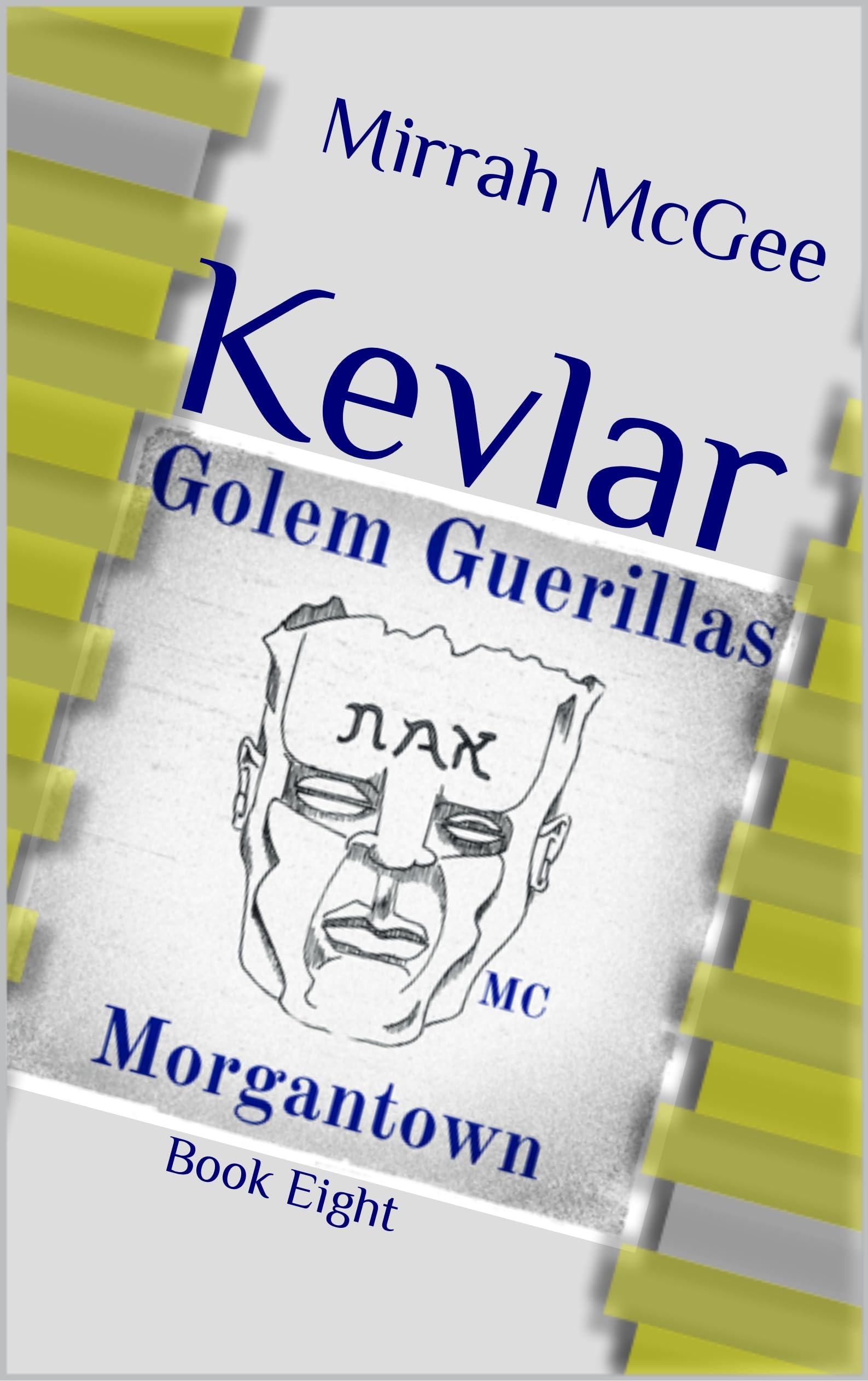 Kevlar: Golem Guerillas MC Morgantown Book Eight (Kindle Edition)