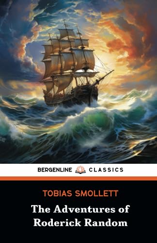 The Adventures of Roderick Random: A Classic British Bildungsroman Novel