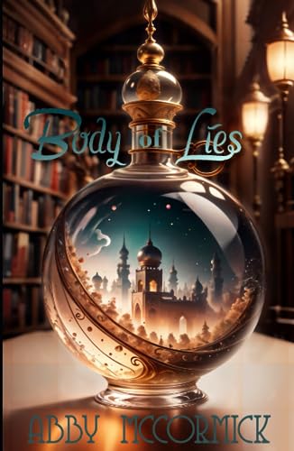 Body of Lies: An Arabian Nights Retelling of Occult Fantasy and Forbidden Love (The Rise of Jinn Book 2)