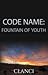 Code Name: Fountain of Youth