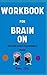 Workbook for Brain On by Deb Smolensky by Ben Jilo