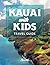 Kauai with Kids Travel Guide by Marcie Cheung