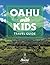 Oahu with Kids Travel Guide...