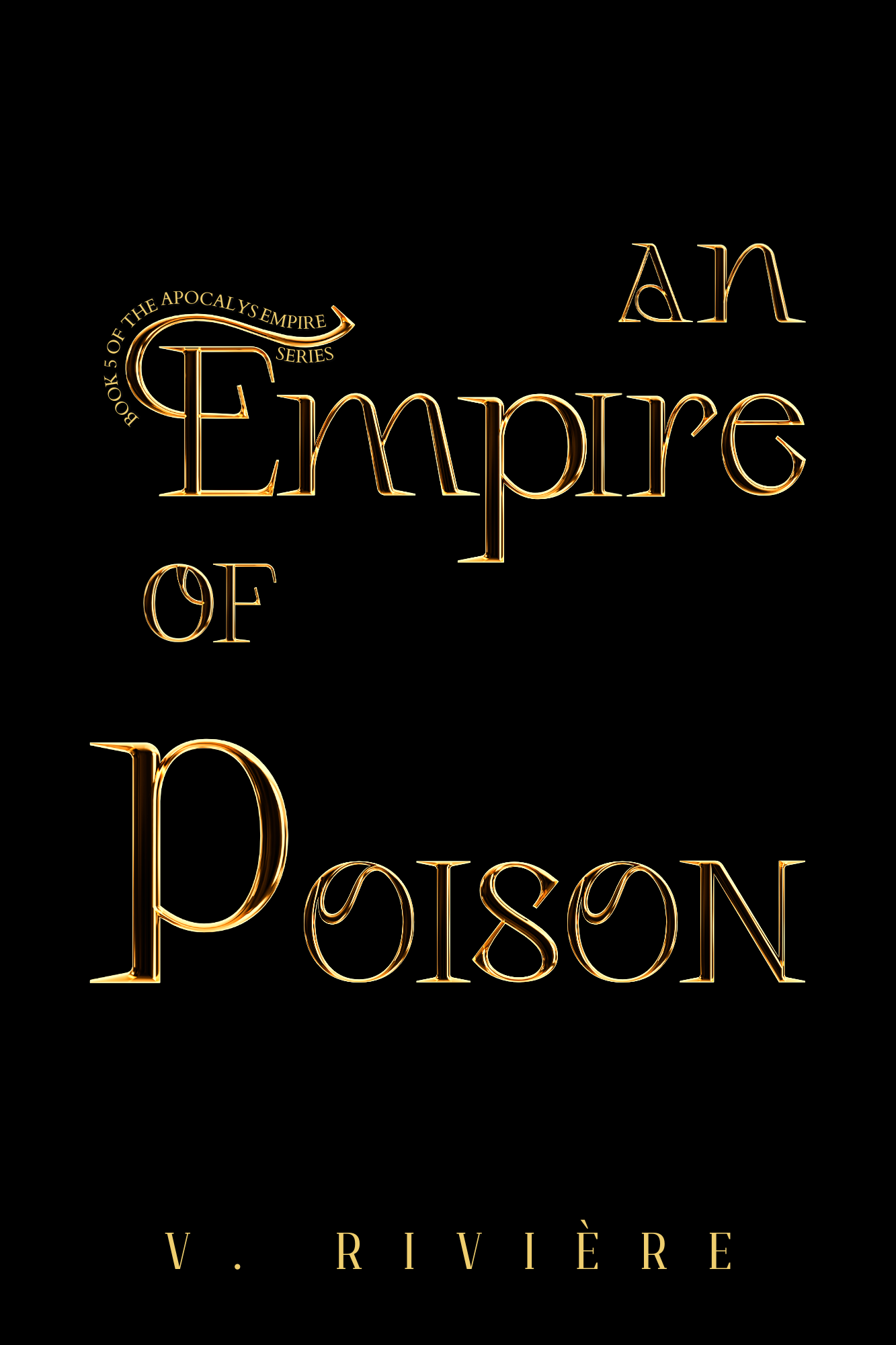An Empire of Poison (The Apocalys Empire, #5)