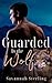 Guarded by the Wolf (Gold Creek Wolves #5)