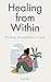 Healing from Within: Findin...